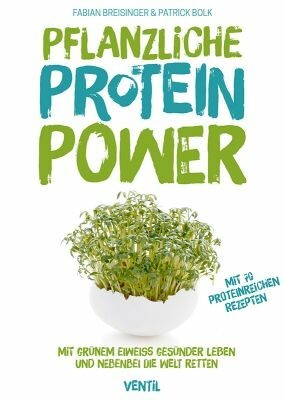 FABIAN BREISINGER/PATRICK BOLK – pflanzliche protein-power (Papier)