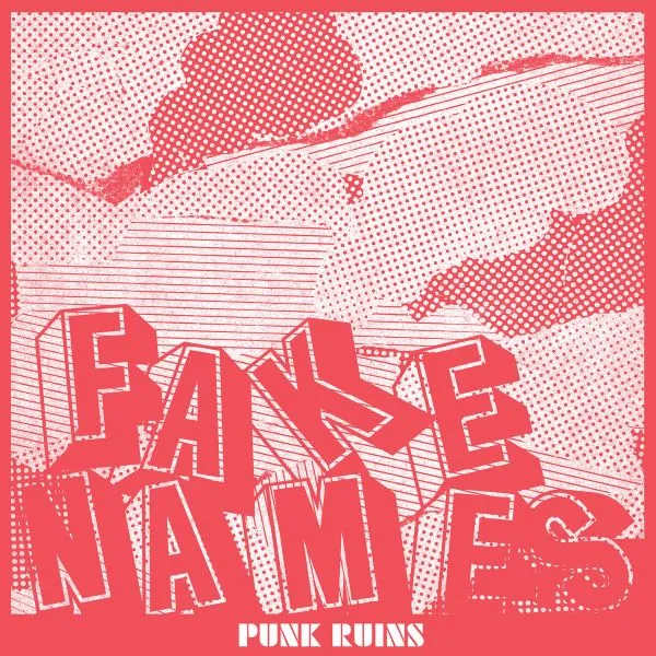 FAKE NAMES – punk ruins (CD, LP Vinyl)
