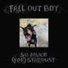FALL OUT BOY – so much (for) stardust (CD, LP Vinyl)