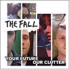 FALL – your future, our clutter (CD, LP Vinyl)
