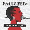 FALSE FED – let them eat fake (LP Vinyl)