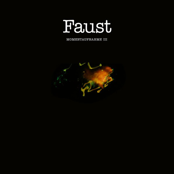 FAUST – momentaufnahme III (CD, LP Vinyl)