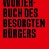 FEUSTEL/GROCHOL/PRÜWER/REIF – wörterbuch des besorgten bürgers (Papier)