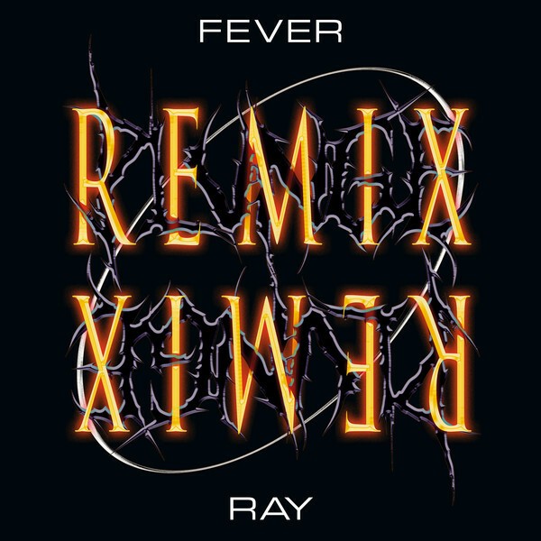 FEVER RAY, plunge remix cover