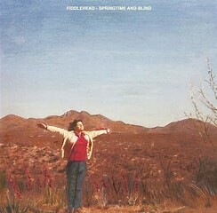 FIDDLEHEAD – springtime and blind (CD, LP Vinyl)