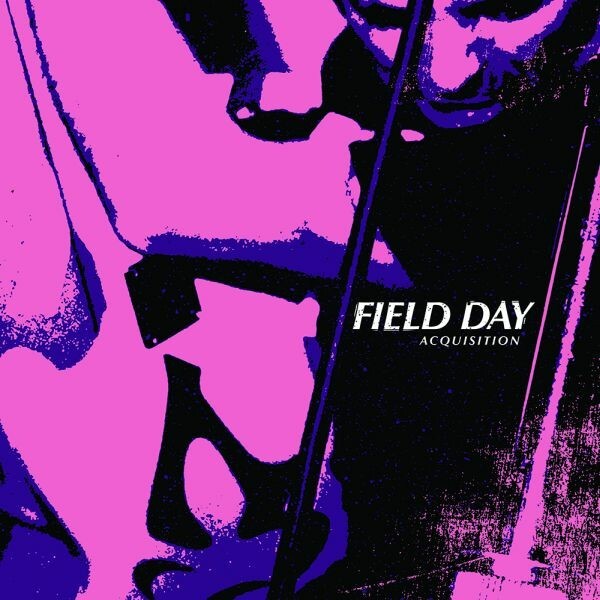 Cover FIELD DAY, acquisition