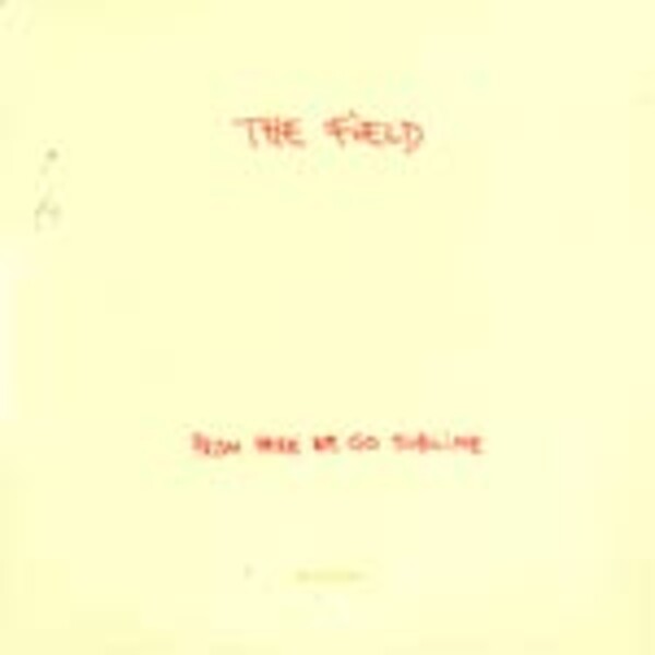 FIELD – from here we go sublime (CD)