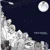 FIELD MUSIC – flat white moon (CD, LP Vinyl)