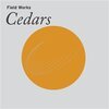 FIELD WORKS – cedars (CD, LP Vinyl)