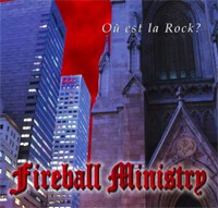 FIREBALL MINISTRY – oú est la rock? (LP Vinyl)