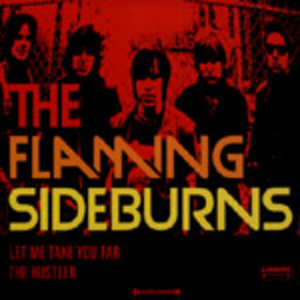 FLAMING SIDEBURNS – let me take you far (7" Vinyl)