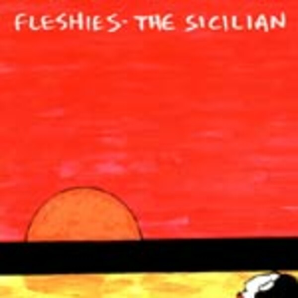 FLESHIES – sicilian (CD)