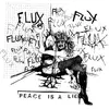 FLUX – peace is a lie (LP Vinyl)