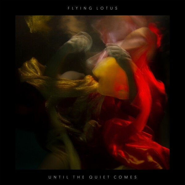 FLYING LOTUS, until the quiet comes cover