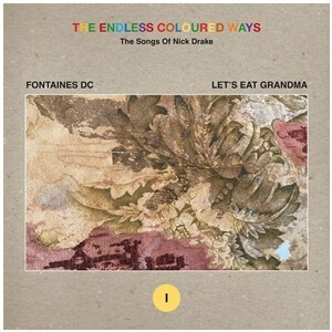 FONTAINES D.C./LET´S EAT GRANDMA – the endless coloured ways: the songs of nick drake (7" Vinyl)