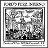 FORD´S FUZZ INFERNO – deniers of fuzz will be executed ep (7" Vinyl)