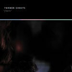 FORMER GHOSTS – fleurs (CD, LP Vinyl)