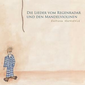 FORTUNA EHRENFELD – die lieder vom regenradar und den mandelviolinen (LP Vinyl)