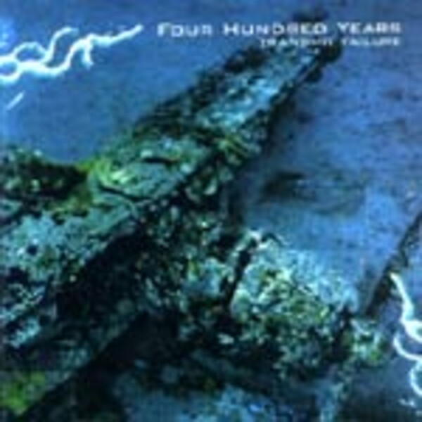 FOUR HUNDRED YEARS, transmit failure cover