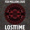 FOX MILLIONS DUO – lost time (LP Vinyl)