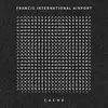 FRANCIS INTERNATIONAL AIRPORT – cache (CD, LP Vinyl)