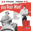 FRANK FROST WITH THE NIGHT HAWKS – hey boss man! (LP Vinyl)