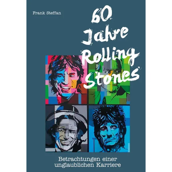 FRANK STEFFAN – 60 jahre rolling stones (Papier)