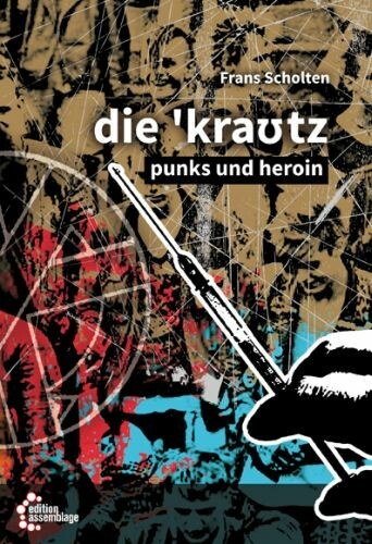 FRANS SCHOLTEN – die ´krautz - punks und heroin (Papier)