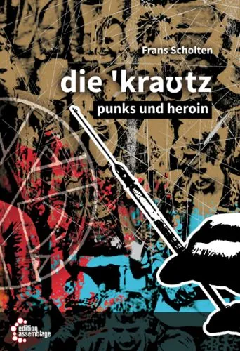 FRANS SCHOLTEN – die ´krautz - punks und heroin (Papier)