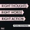 FRANZ FERDINAND – right thoughts, right words, right action (CD, LP Vinyl)