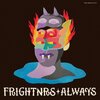 FRIGHTNRS – always (CD, LP Vinyl)