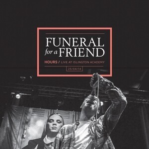 Cover FUNERAL FOR A FRIEND, hours - live at islington academy