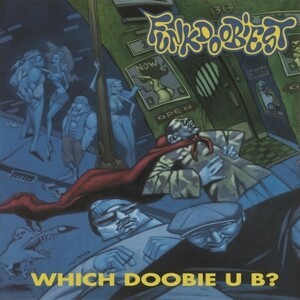 FUNKDOOBIEST – which doobie u b? (LP Vinyl)