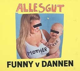 FUNNY VAN DANNEN – alles gut motherfucker (CD)