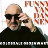 FUNNY VAN DANNEN – kolossale gegenwart (CD)