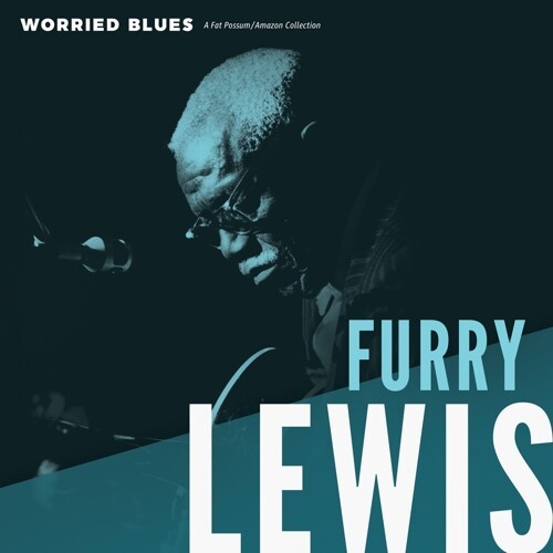 FURRY LEWIS, worried blues cover