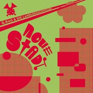 Cover G.RAG & DIE LANDLERGSCHWISTER, neue stadt