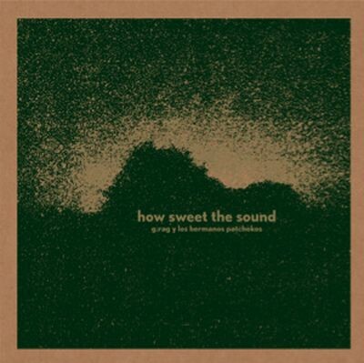 G.RAG Y LOS HERMANOS PATCHEKOS – how sweet the sound (CD, LP Vinyl)