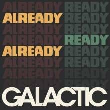 GALACTIC – already ready already (CD, LP Vinyl)