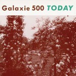 GALAXIE 500, today cover