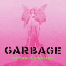 GARBAGE – no gods no masters (CD, LP Vinyl)