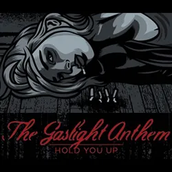 GASLIGHT ANTHEM – hold you up (10" Vinyl)
