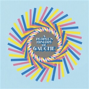 GAUCHE – a people´s history of gauche (CD, LP Vinyl)