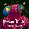 GEEZER BUTLER – plastic planet (CD, LP Vinyl)