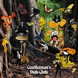 GENTLEMAN´S DUB CLUB – down to earth (CD, LP Vinyl)