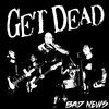 GET DEAD – bad news (LP Vinyl)