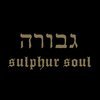 GEVURAH – sulphur soul (CD, LP Vinyl)