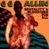 GG ALLIN – brutality & bloodshell for all (CD, LP Vinyl)
