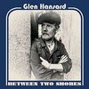 GLEN HANSARD – between two shores (CD, LP Vinyl)