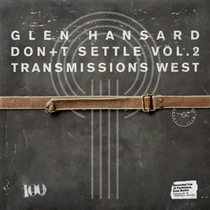 GLEN HANSARD – don t settle ( transmissions west) (CD, LP Vinyl)